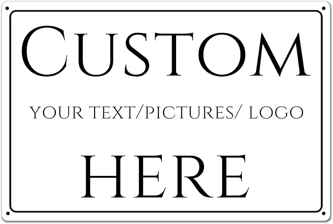Custom Sign,make your own sign custom，Aluminum Weatherproof Metal Sign Multiple Sizes, Visible at night, single or double-sided, wear-resistant，Business, Workplace, office, Home, Delivery Signs(18*14 Inch)
