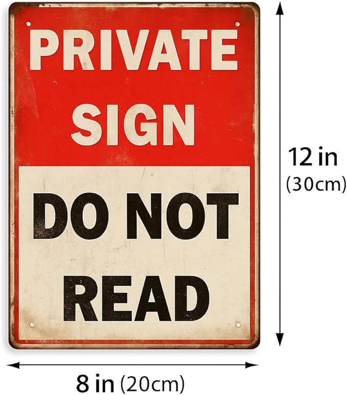 Private Sign Do Not Read Oops Too Lates Funny Tin Metal Sign 12x8 Inch - Retro Vintage Wall Art Decor for Home or Garage (NOread)