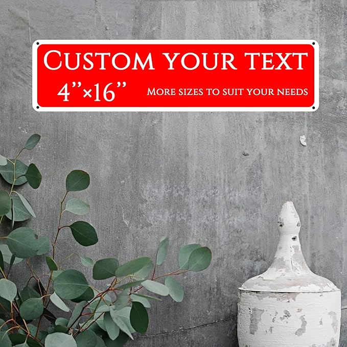 Custom Sign,street signs customized，Aluminum Weatherproof Metal Sign Multiple Sizes,Single-sided and double-sided, Customize for Office, Business, Workplace, office, Home, Delivery Signs(4 * 16 Inch)