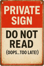 Private Sign Do Not Read Oops Too Lates Funny Tin Metal Sign 12x8 Inch - Retro Vintage Wall Art Decor for Home or Garage (Oops-late)