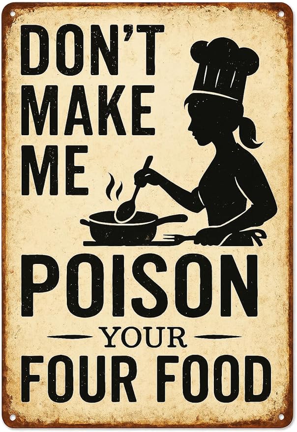 Funny Kitchen Sign – “Don’t Make Me Poison Your Food” Vintage Metal Tin Sign for Home, Chef, or Restaurant Wall Decor – Chef Gift for Men Women Chef Cook Lovers Definition Quotes(kitchen-001)